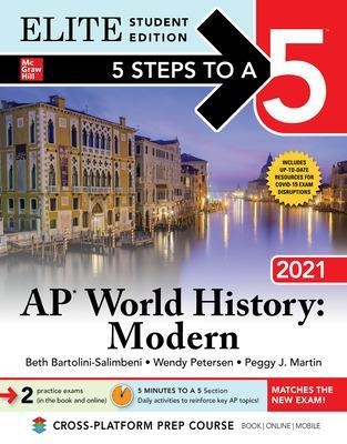5 Steps to a 5: AP World History: Modern 2021 Elite Student Edition - Peggy Martin, Beth Bartolini-Salimbeni, Wendy Petersen