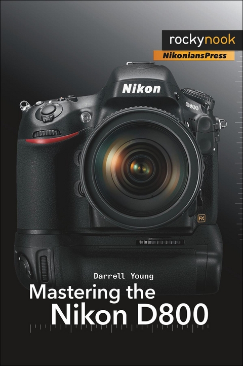 Mastering the Nikon D800 - Darrell Young