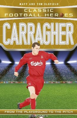 Carragher (Classic Football Heroes) - Collect Them All! - Matt &amp Oldfield;  Tom, Ultimate Football Heroes