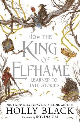 How the King of Elfhame Learned to Hate Stories (The Folk of the Air series)