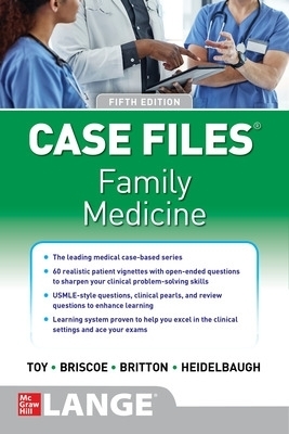 Case Files Family Medicine, Fifth Edition - Eugene Toy, Donald Briscoe, Bruce Britton, Joel John Heidelbaugh