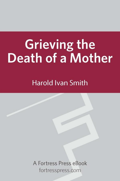 Grieving the Death of a Mother -  Ivan Smith Harold Ivan Smith