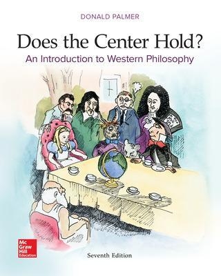 LooseLeaf Does the Center Hold? An Introduction to Western Philosophy - Donald Palmer