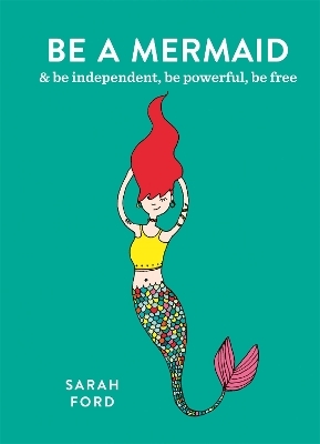 Be a Mermaid - Sarah Ford