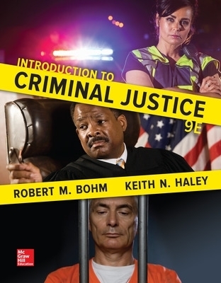 Introduction to Criminal Justice - Robert Bohm, Keith Haley