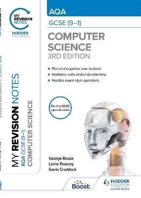 My Revision Notes: AQA GCSE (9-1) Computer Science, Third Edition - George Rouse, Lorne Pearcey, Gavin Craddock