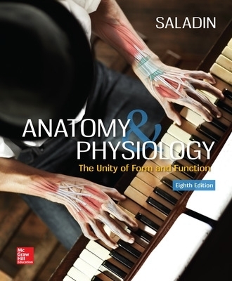 Anatomy & Physiology: The Unity of Form and Function - Kenneth Saladin