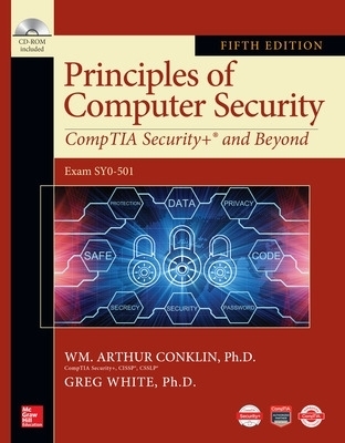 Principles of Computer Security: CompTIA Security+ and Beyond, Fifth Edition - Wm. Arthur Conklin, Greg White, Chuck Cothren, Roger Davis, Dwayne Williams