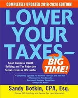Lower Your Taxes - BIG TIME! 2019-2020:  Small Business Wealth Building and Tax Reduction Secrets from an IRS Insider - Botkin, Sandy
