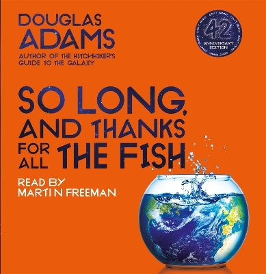 So Long, and Thanks for All the Fish - Douglas Adams