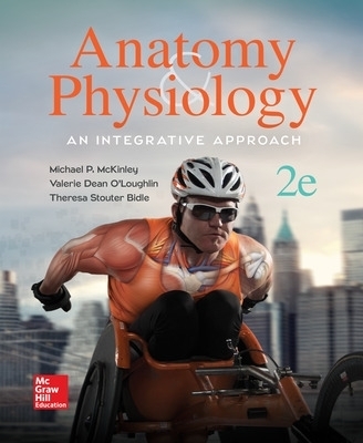 Anatomy & Physiology: An Integrative Approach - Michael McKinley, Valerie O'Loughlin, Theresa Bidle