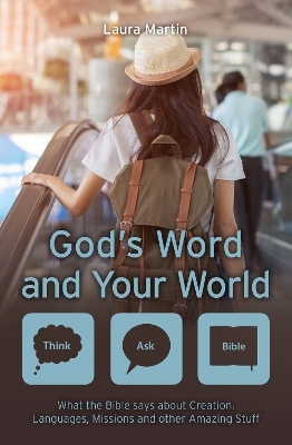 God's Word and Your World - Laura Martin
