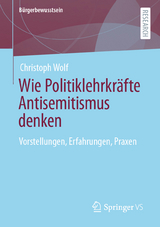 Wie Politiklehrkr&auml;fte Antisemitismus denken - Christoph Wolf