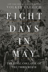 Eight Days in May - Volker Ullrich