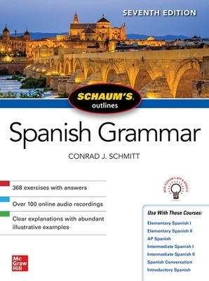 Schaum's Outline of Spanish Grammar, Seventh Edition - Conrad Schmitt