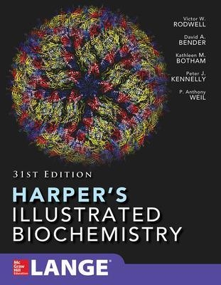 Harper's Illustrated Biochemistry Thirty-First Edition - Victor Rodwell, David Bender, Kathleen Botham, Peter Kennelly, P. Anthony Weil