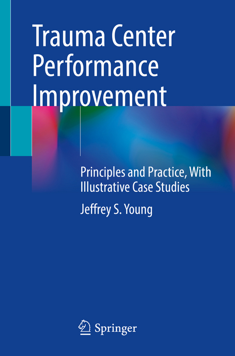 Trauma Center Performance Improvement - Jeffrey S. Young
