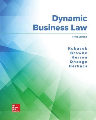 Dynamic Business Law - Nancy Kubasek, M. Neil Browne, Daniel Herron, Lucien Dhooge, Linda Barkacs