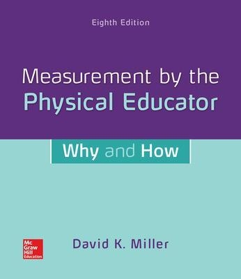 Measurement by the Physical Educator: Why and How - David Miller