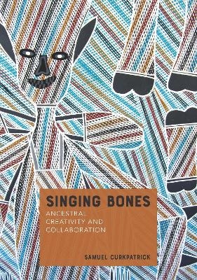 Singing Bones - Samuel Curkpatrick
