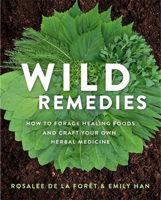 Wild Remedies - Rosalee De La Foret, Emily Han