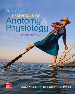 Seeley's Essentials of Anatomy and Physiology - Cinnamon Vanputte, Jennifer Regan, Andrew Russo