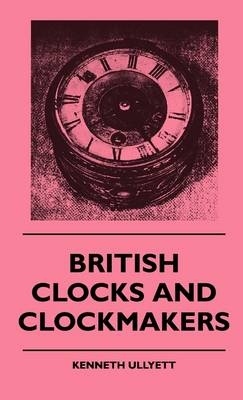 British Clocks And Clockmakers