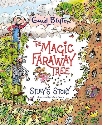 The Magic Faraway Tree: Silky's Story - Enid Blyton, Jeanne Willis