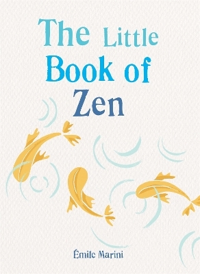The Little Book of Zen - &Eacute;mile Marini