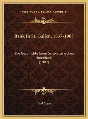 Bank In St. Gallen, 1837-1907 - Paul Gygax