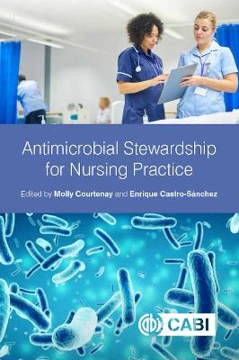 Antimicrobial Stewardship for Nursing Practice - 