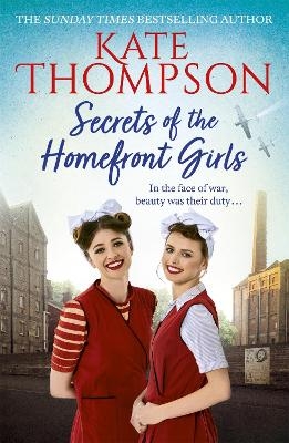 Secrets of the Homefront Girls - Kate Thompson