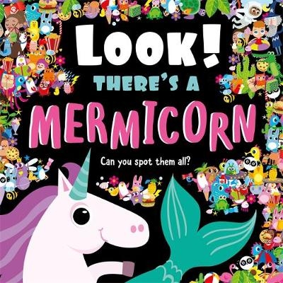 Look! There's a Mermicorn -  Igloo Books Ltd
