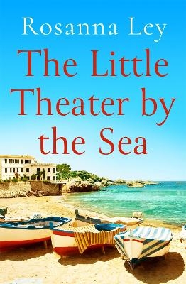 The Little Theatre by the Sea - Rosanna Ley
