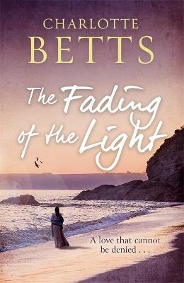 The Fading of the Light - Charlotte Betts