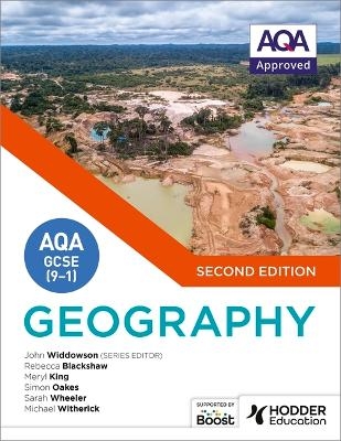AQA GCSE (9&ndash;1) Geography Second Edition - John Widdowson, Simon Oakes, Michael Witherick, Meryl King, Rebecca Blackshaw