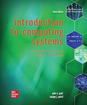 Introduction to Computing Systems: From Bits & Gates to C/C++ & Beyond - Yale Patt, Sanjay Patel