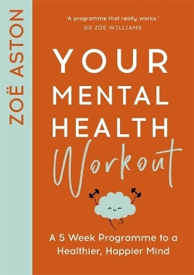 Your Mental Health Workout - Zo&euml; Aston