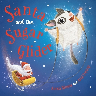 Santa and the Sugar Glider - Alexa Moses