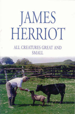 All Creatures Great and Small -  James Herriot