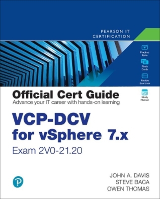 VCP-DCV for vSphere 7.x (Exam 2V0-21.20) Official Cert Guide - John Davis, Steve Baca, Owen Thomas