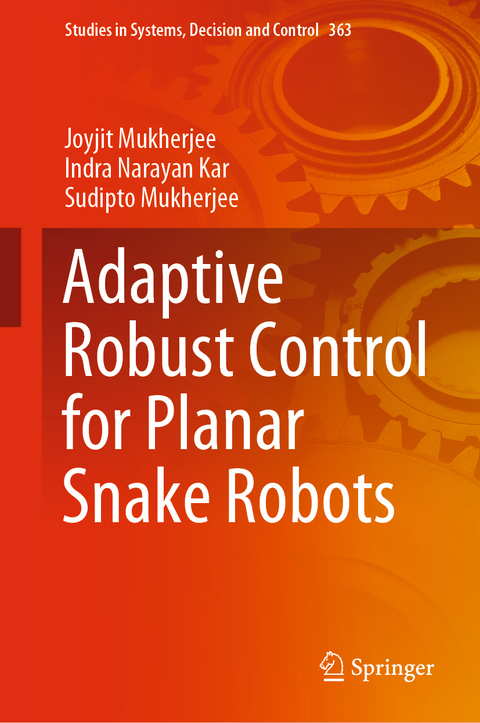 Adaptive Robust Control for Planar Snake Robots - Joyjit Mukherjee, Indra Narayan Kar, Sudipto Mukherjee