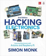 Hacking Electronics: Learning Electronics with Arduino and Raspberry Pi, Second Edition - Monk, Simon