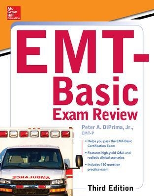 McGraw-Hill Education's EMT-Basic Exam Review, Third Edition - Peter DiPrima