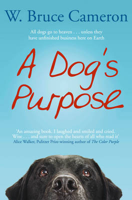 Dog's Purpose -  W. Bruce Cameron