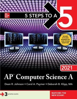 5 Steps to a 5: AP Computer Science A 2021 - Dean Johnson, Deborah B. Klipp, Carol Paymer