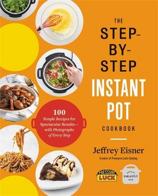 The Step-by-Step Instant Pot Cookbook