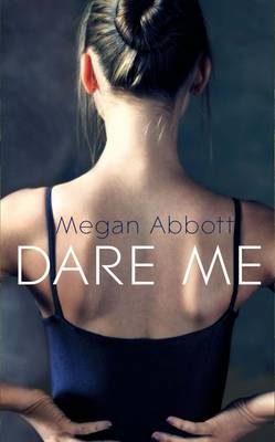 Dare Me -  Megan Abbott
