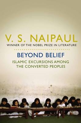 Beyond Belief -  V.S. Naipaul