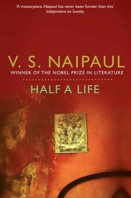 Half a Life -  V.S. Naipaul